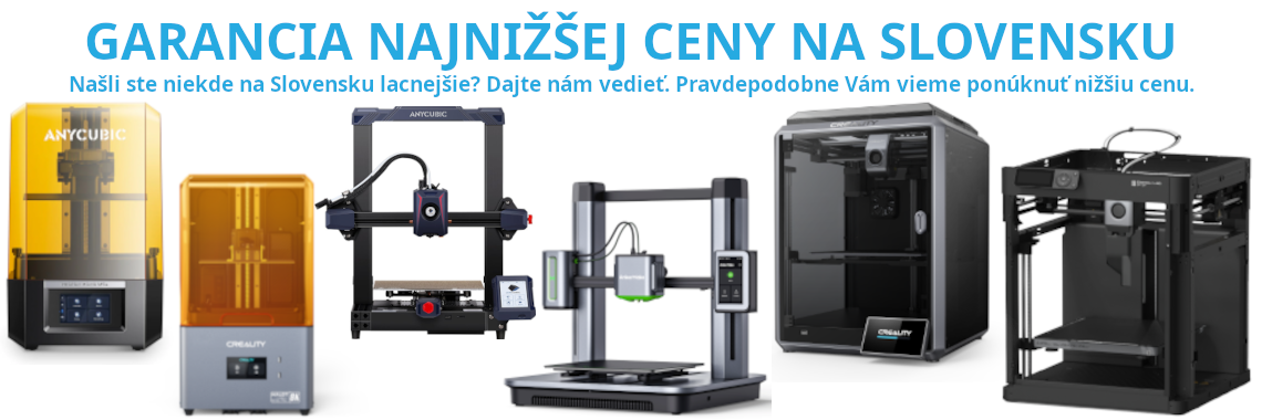 Garancia najnižšej ceny na Slovensku pre na všetky 3D Tlačiarne
